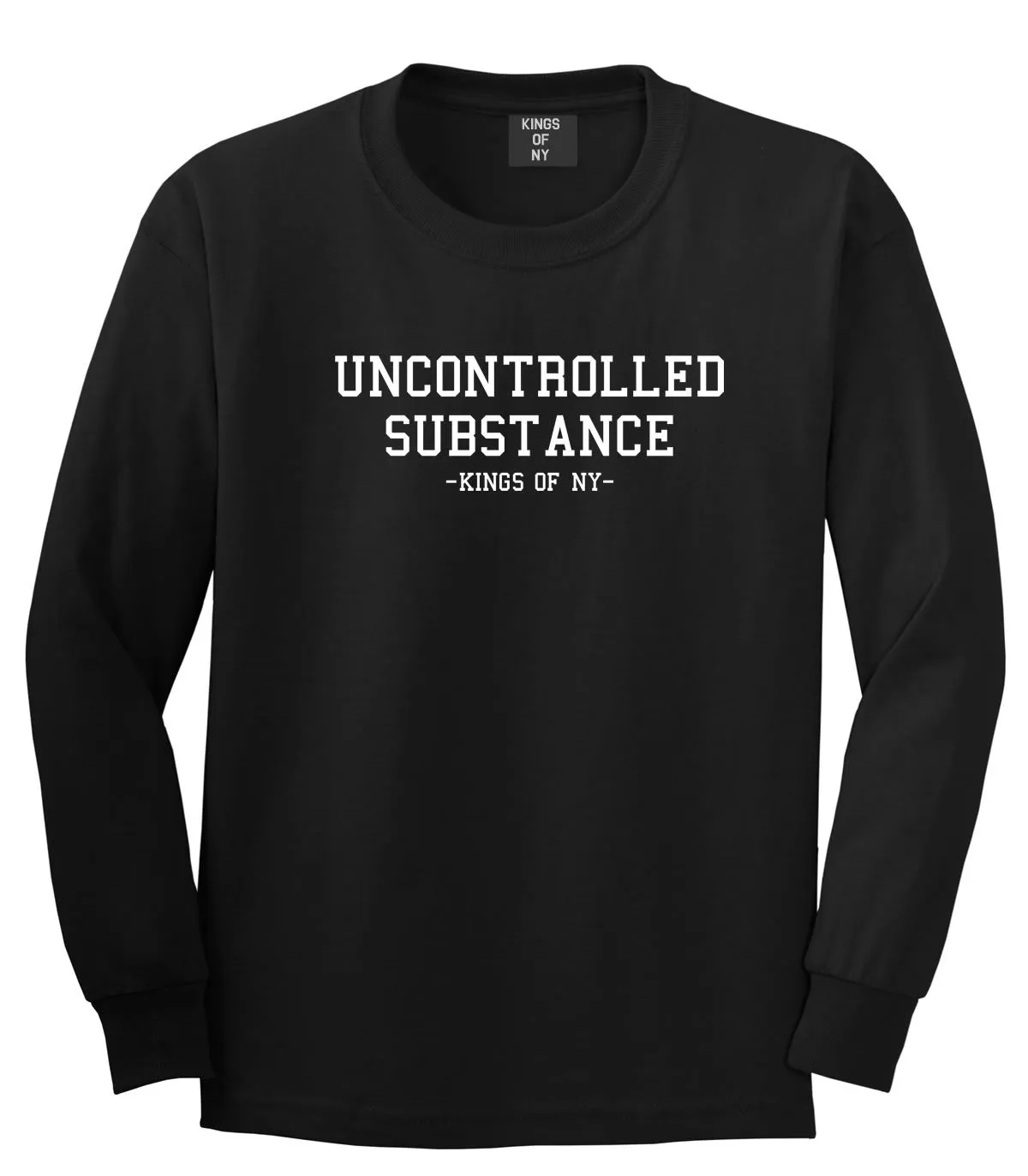 Uncontrolled Substance Long Sleeve T-Shirt